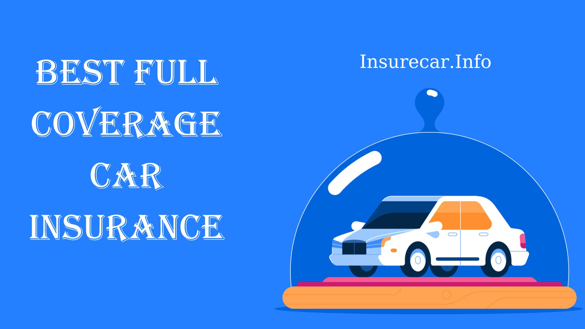 Best Full Coverage Car Insurance